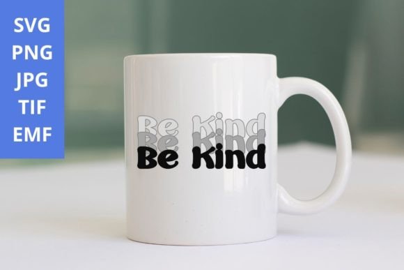 Be Kind Positive Quote Black Graphics for T-Shirt Designs