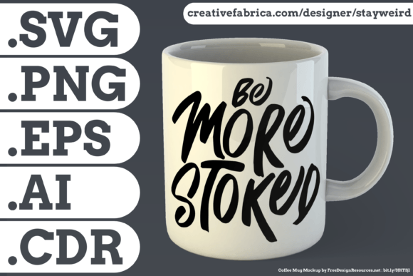 Be More Stoked Quote: A Review for Graphics and Print Templates