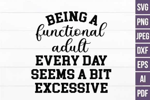 Being a Functional Adult Svg Funny Quote Graphics and Illustrations