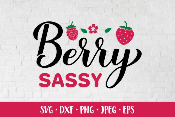 Berry Sassy SVG. Strawberry Quote Graphics and Illustrations