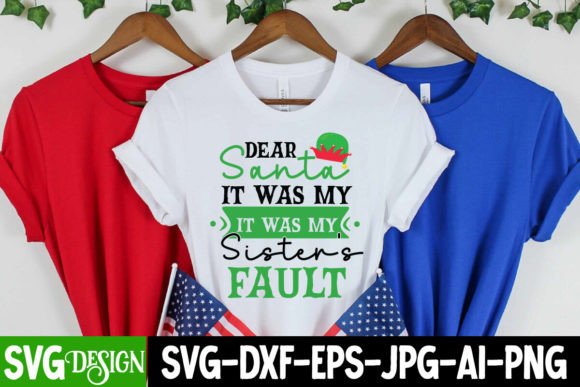 Dear Santa It Was My Sister s Fault SVG Graphics and T-Shirt Designs