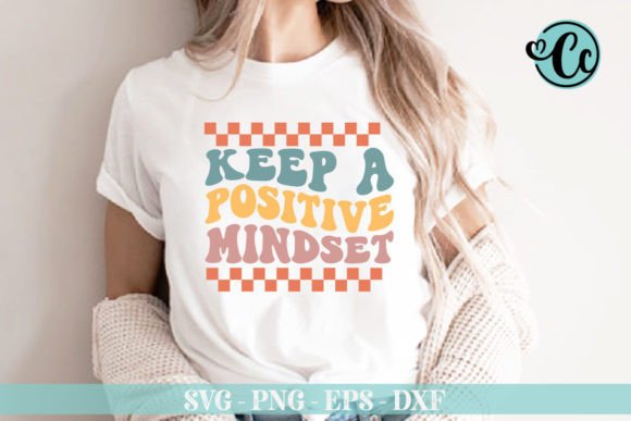 Keep a Positive Mindset Retro Svg Design Graphics