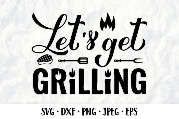 Let's Get Grilling SVG. BBQ Grill Quote