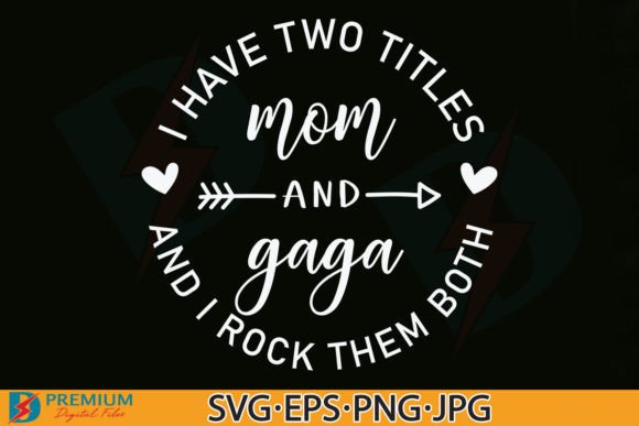 Mom and Gaga SVG Funny Grandma Quote PNG Graphics for T-Shirt Designs