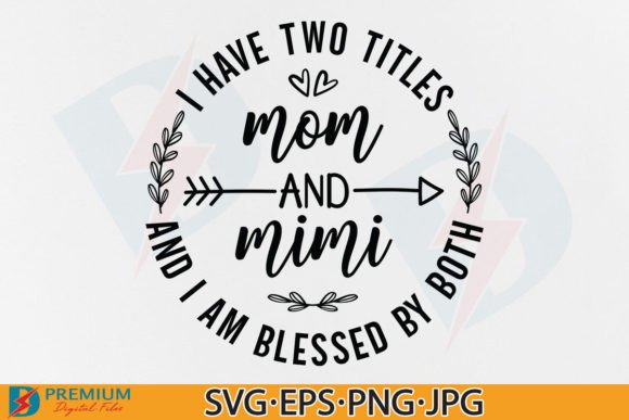 Mom and Mimi SVG Funny Grandma Quote PNG Graphics for T-Shirt Designs