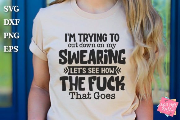 Offensive Saying Svg, Sarcastic Quote Graphics for T-Shirt Designs