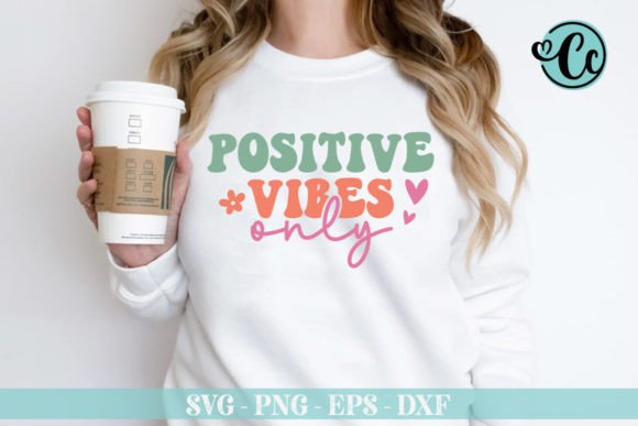 Positive Vibes Only Retro Svg Design for Graphics & T-Shirt Designs