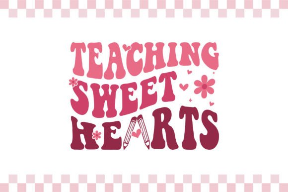 Teaching Sweethearts, Teacher Valentine Graphics for T-Shirt Designs
